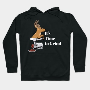 It's time to grind! Hoodie